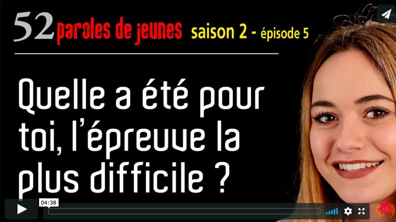 L’épreuve pour toi la plus difficile ? [52 paroles de jeunes – s 2 – e 5]