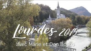 Lourdes 2019 avec Marie et Don Bosco