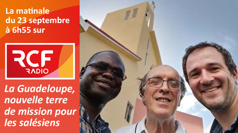 P. Jean-Marie Petitclerc sur RCF : « La Guadeloupe, nouvelle terre de mission pour les salésiens »