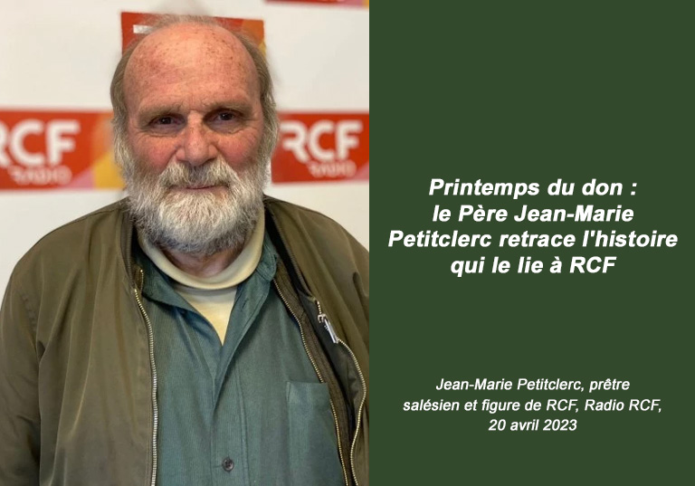 Printemps du don : le père Jean-Marie Petitclerc retrace l’histoire qui le lie à RCF