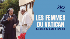 Les femmes du Vatican | KTO TV