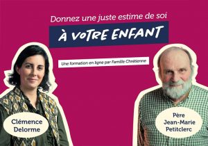 Donner une juste estime de soi à son enfant : un coaching salésien avec Famille chrétienne