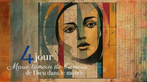 Neuvaine à Marie Auxiliatrice | 18 mai : témoin de l’amour de Dieu dans le monde