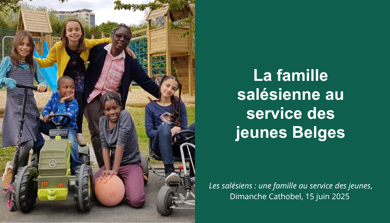 La famille salésienne au service des jeunes Belges | Revue « Dimanche »