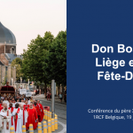 Don Bosco, Liège et la Fête-Dieu, une conférence du père Xavier Ernst