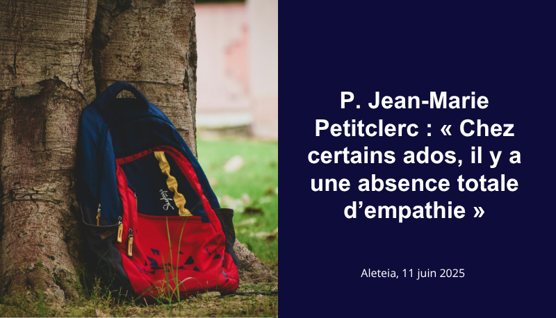 P. Jean-Marie Petitclerc : “Chez certains ados, il y a une absence totale d’empathie” | Aleteia