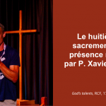 Le 8e sacrement : la présence réelle, par le père Xavier Ernst | RCF