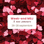 Week-end MSJ 17+ : A nos amours