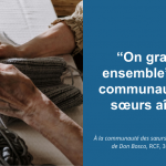 « On grandit ensemble » : à la communauté des sœurs aînées salésiennes de Don Bosco | RCF