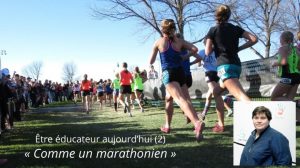 Etre éducateur aujourd’hui (2) : « Comme un marathonien »