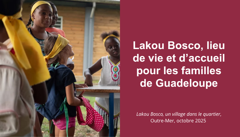 Lakou Bosco, lieu de vie et d’accueil pour les familles de Guadeloupe | Revue Outre-Mer