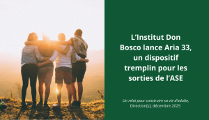 Un magazine référence dans l&rsquo;aide sociale présente le dispositif salésien Aria 33