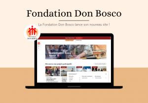 Financement participatif, mécénat, soutien aux écoles : la Fondation Don Bosco lance son nouveau site web